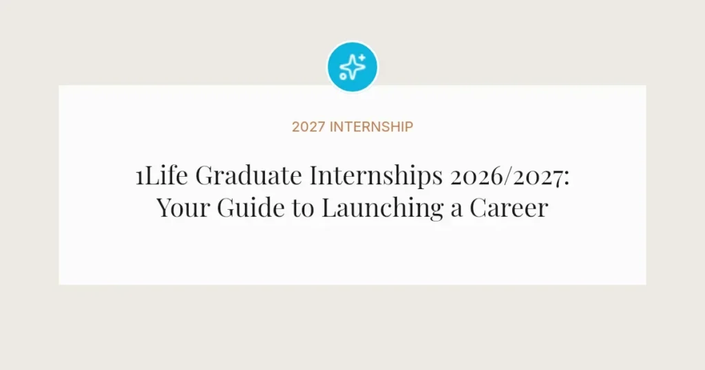 1Life Graduate Internships 2026/2027: Your Guide to Launching a Career