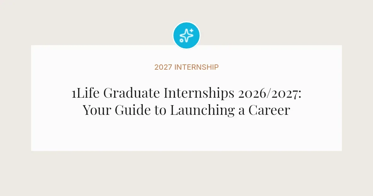 1Life Graduate Internships 2026/2027: Your Guide to Launching a Career