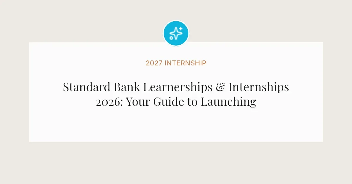 Standard Bank Learnerships & Internships 2026: Your Guide to Launching a Banking Career