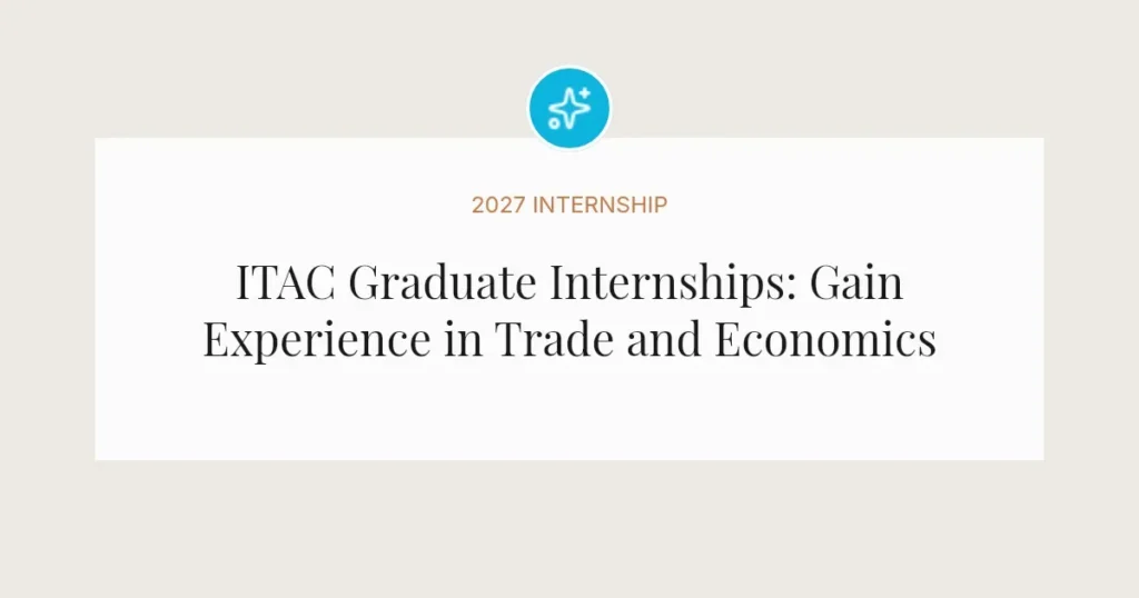 ITAC Graduate Internships: Gain Experience in Trade and Economics