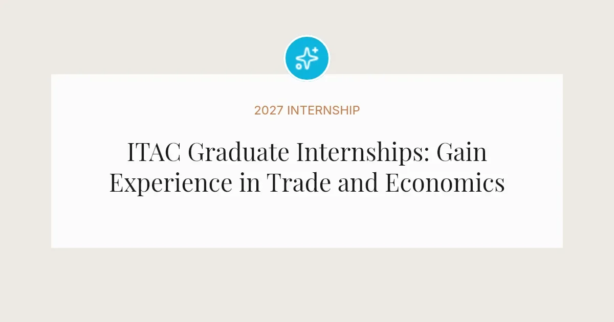 ITAC Graduate Internships: Gain Experience in Trade and Economics