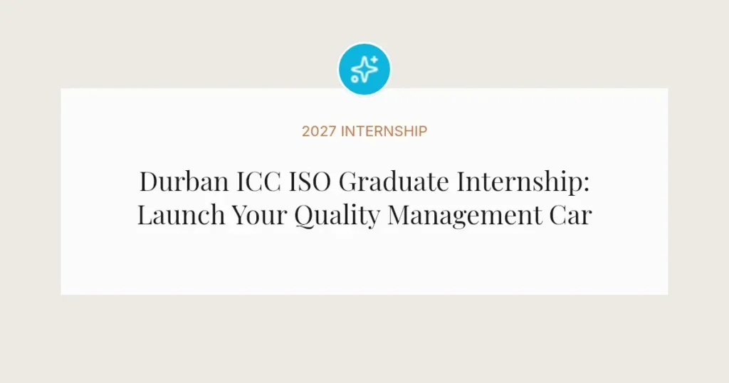 Durban ICC ISO Graduate Internship: Launch Your Quality Management Career