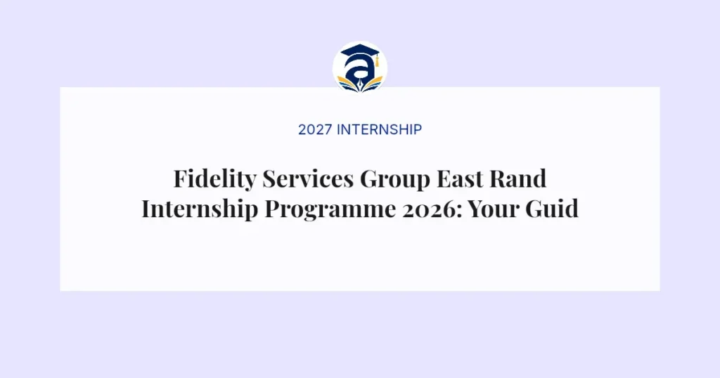 Fidelity Services Group East Rand Internship Programme 2026: Your Guide to Applying