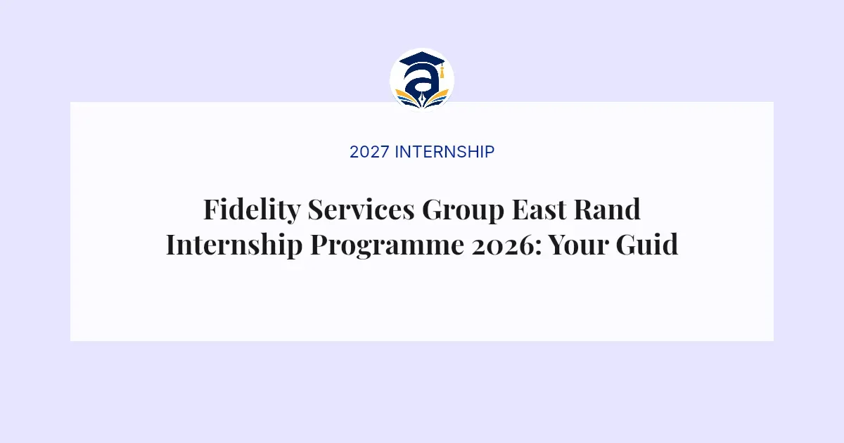 Fidelity Services Group East Rand Internship Programme 2026: Your Guide to Applying