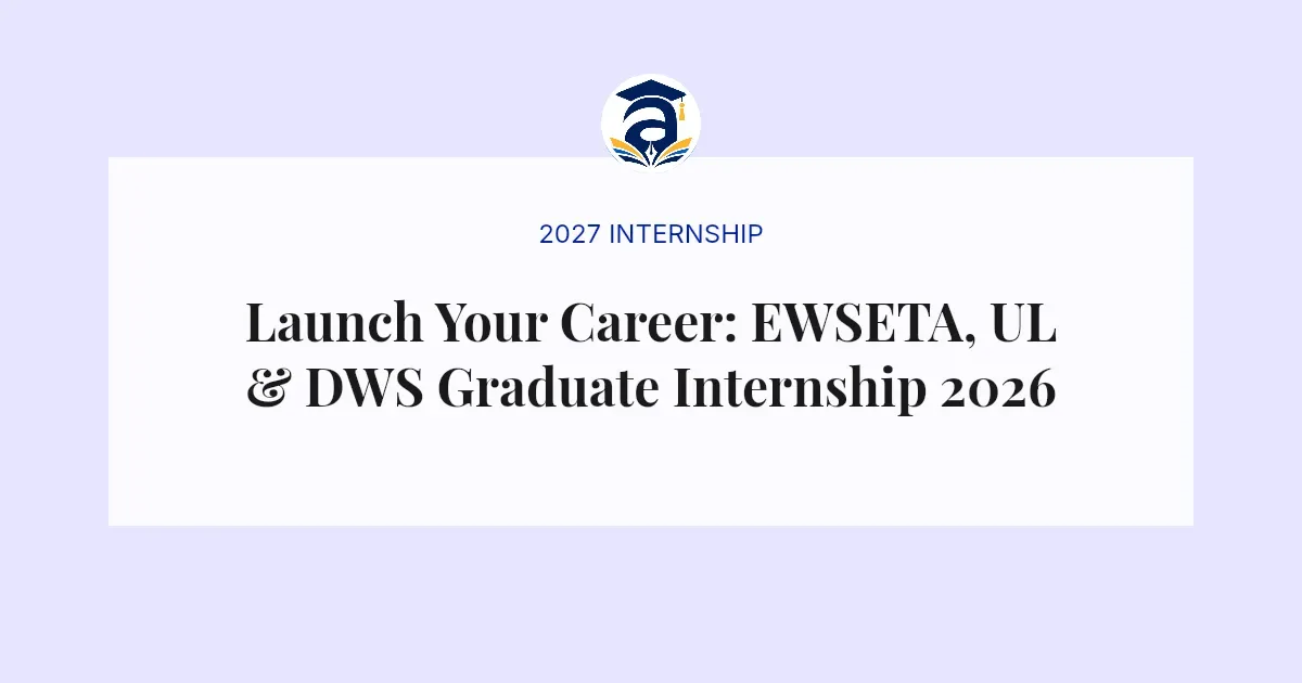Launch Your Career: EWSETA, UL & DWS Graduate Internship 2026