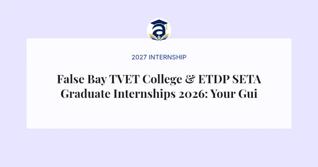 False Bay TVET College & ETDP SETA Graduate Internships 2026: Your Guide