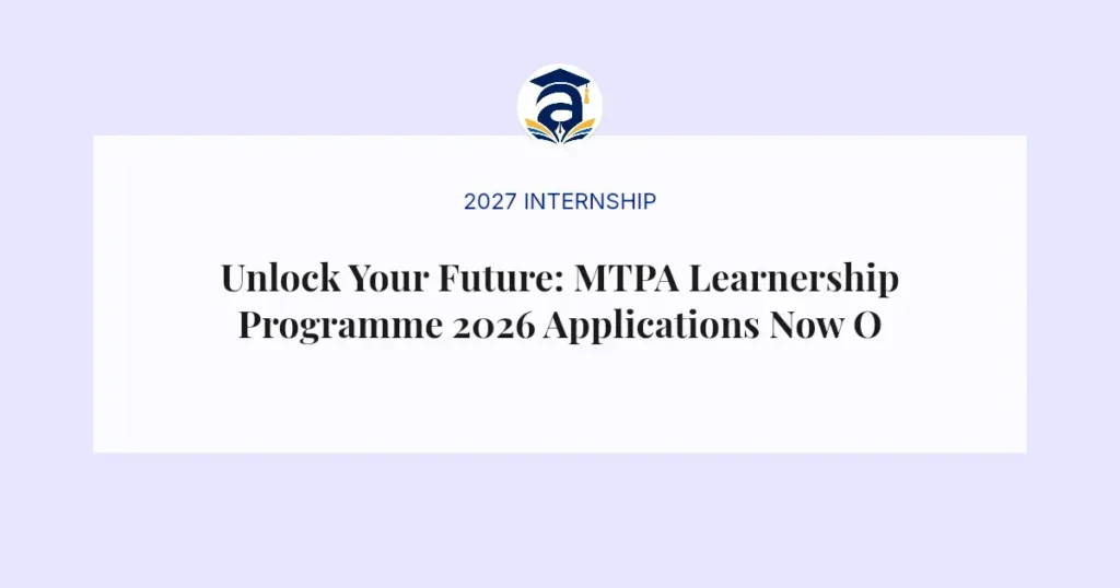 Unlock Your Future: MTPA Learnership Programme 2026 Applications Now Open
