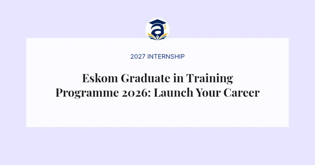 Eskom Graduate in Training Programme 2026: Launch Your Career