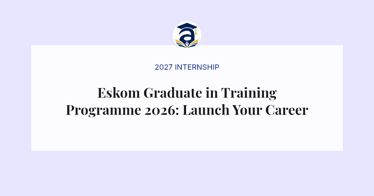 Eskom Graduate in Training Programme 2026: Launch Your Career