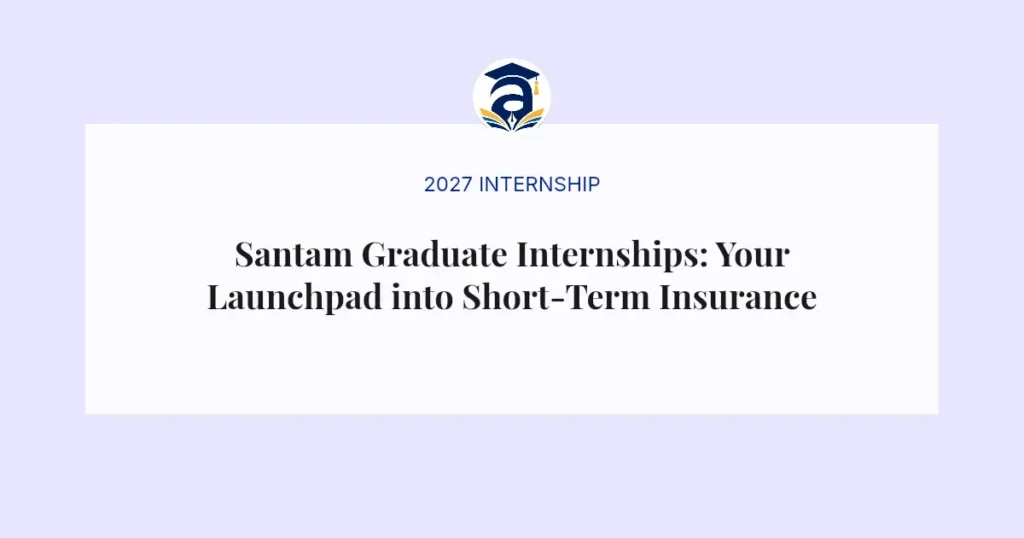 Santam Graduate Internships: Your Launchpad into Short-Term Insurance
