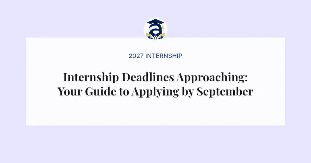 Internship Deadlines Approaching: Your Guide to Applying by September 4th