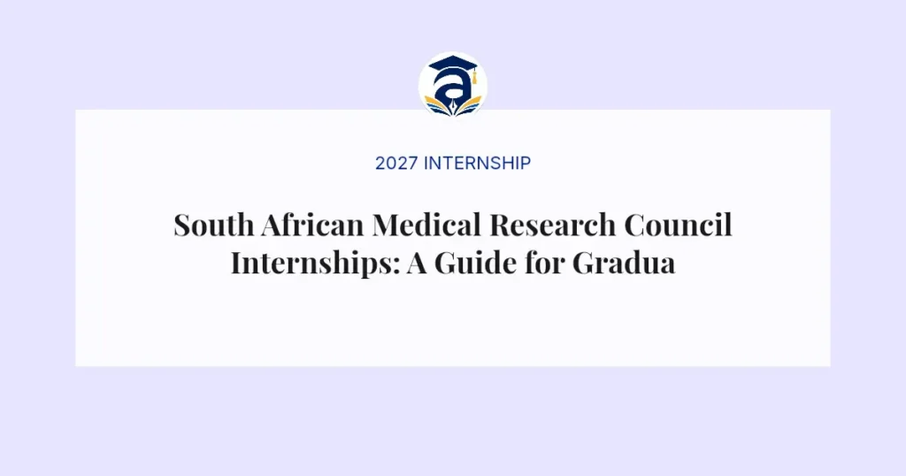 South African Medical Research Council Internships: A Guide for Graduates 2026/2027