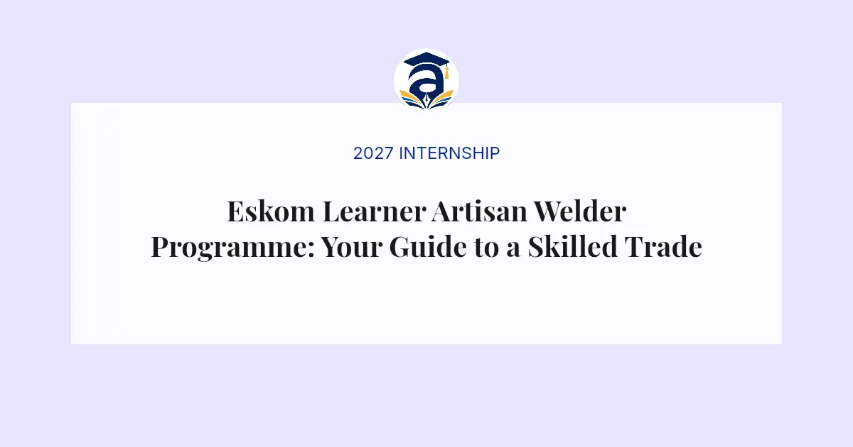 Eskom Learner Artisan Welder Programme: Your Guide to a Skilled Trade