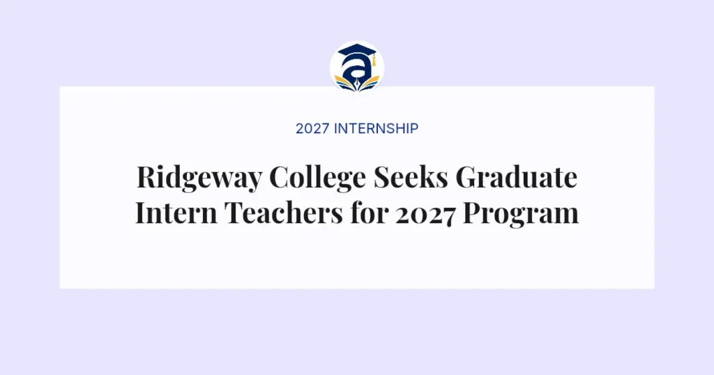 Ridgeway College Seeks Graduate Intern Teachers for 2027 Program