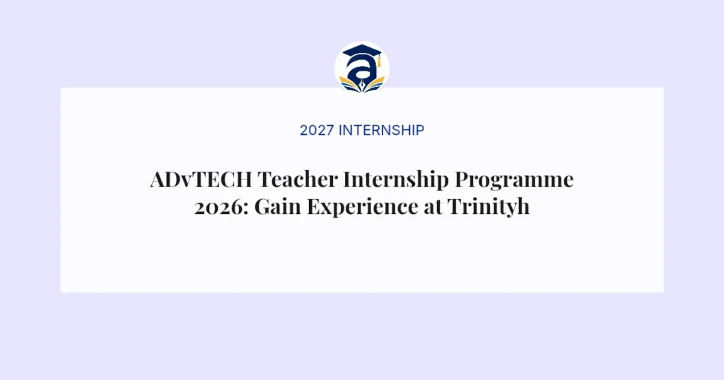 ADvTECH Teacher Internship Programme 2026: Gain Experience at Trinityhouse Centurion High