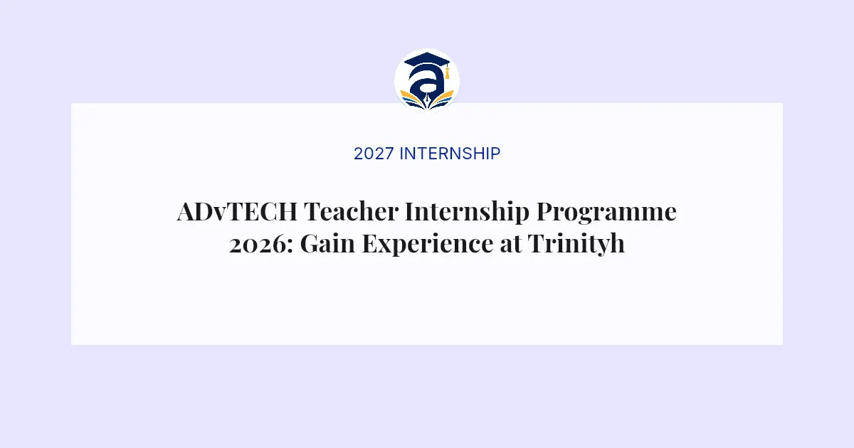 ADvTECH Teacher Internship Programme 2026: Gain Experience at Trinityhouse Centurion High