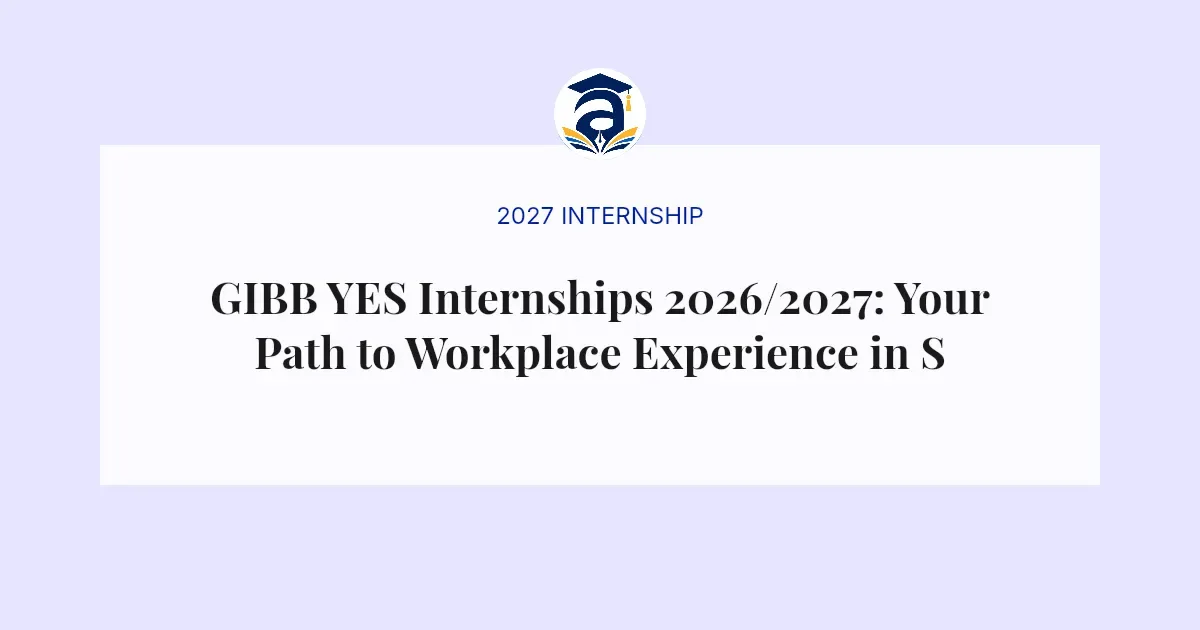 GIBB YES Internships 2026/2027: Your Path to Workplace Experience in South Africa