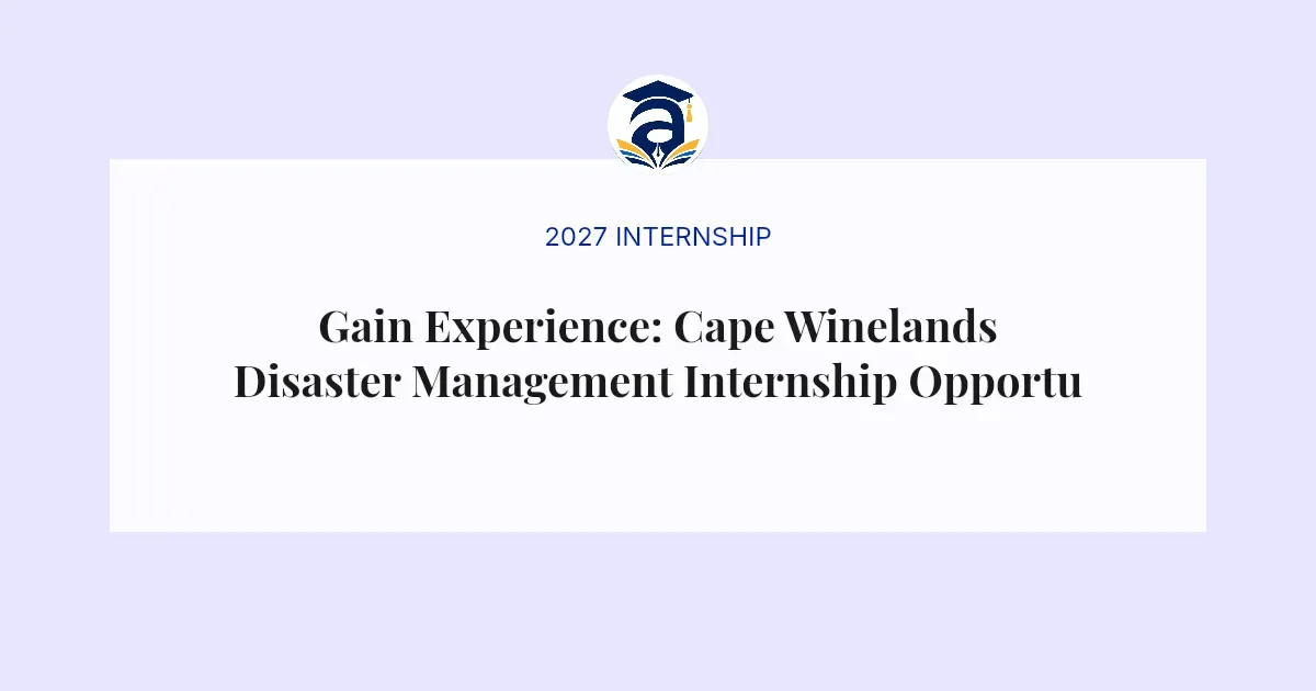 Gain Experience: Cape Winelands Disaster Management Internship Opportunity