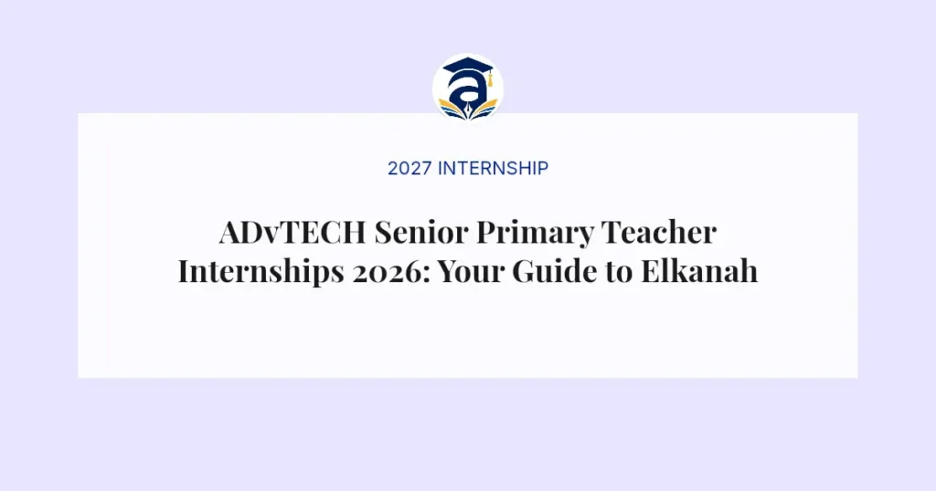 ADvTECH Senior Primary Teacher Internships 2026: Your Guide to Elkanah House Cape Town