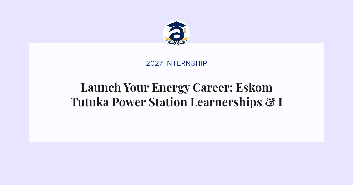Launch Your Energy Career: Eskom Tutuka Power Station Learnerships & Internships for 2026