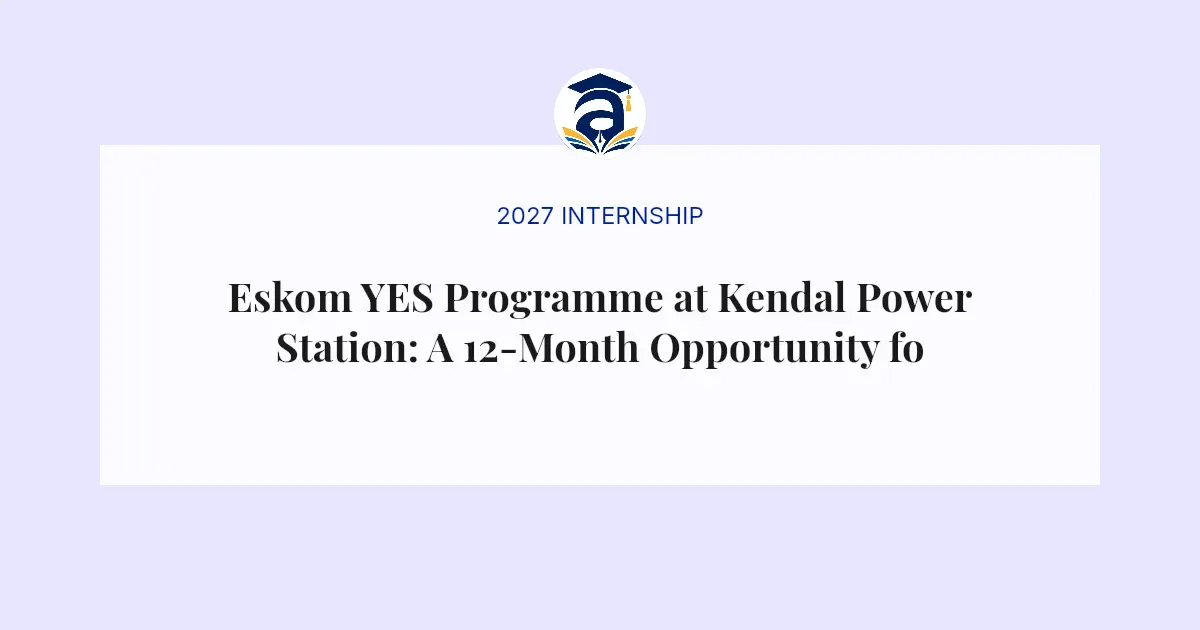 Eskom YES Programme at Kendal Power Station: A 12-Month Opportunity for Youth