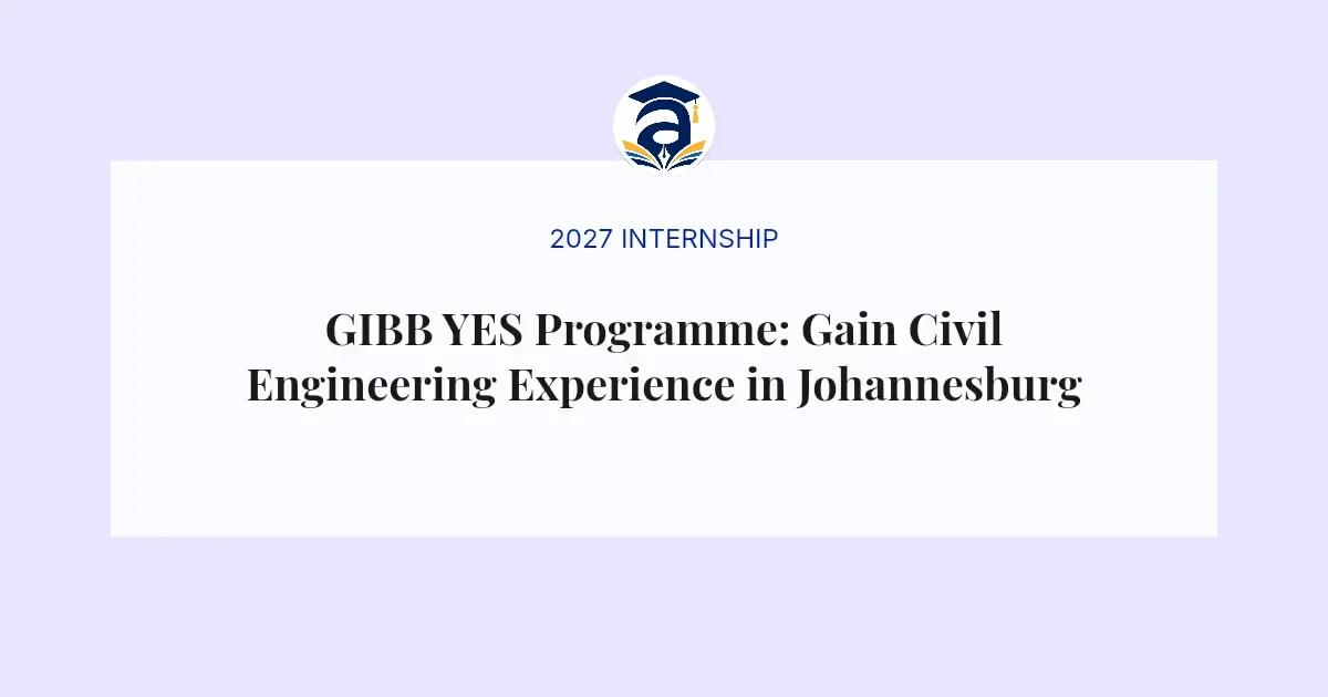 GIBB YES Programme: Gain Civil Engineering Experience in Johannesburg
