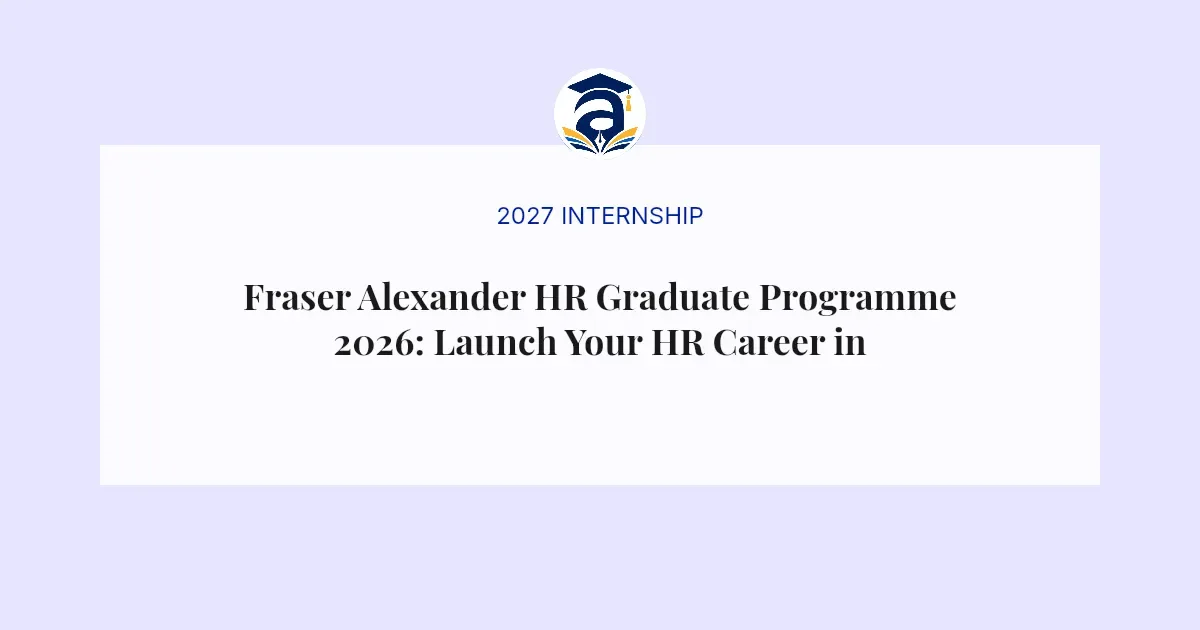 Fraser Alexander HR Graduate Programme 2026: Launch Your HR Career in South Africa